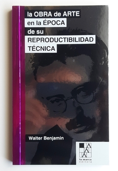 La obra de arte en la época de su reproductibilidad técnica - Walter Benjamin