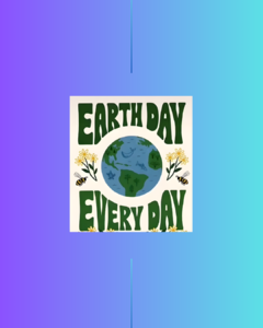Earth Day - Every Day