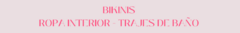 Banner de la categoría Bikinis - Ropa Interior 