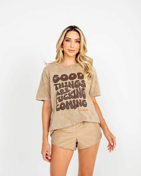 T SHIRT GOOD THINGS ARE FUCKING COMING