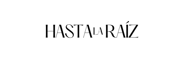 Hasta la Raíz