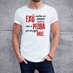 Camiseta Frase Exú - Umbanda Candomblé - Unissex