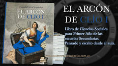 El Arcón de Clio I. Libro de Ciencias Sociales para Primer Año de las escuelas Secundarias.
