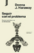 Seguir con el problema. Donna Haraway