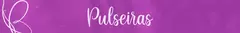 Banner da categoria Pulseiras 