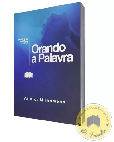 Orando a Palavra | Valnice Milhomens