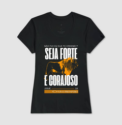 Camiseta Seja Forte e Corajoso | Vista a Palavra - VIVO PRÓSPERO