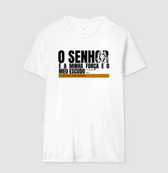 Camiseta O Senhor é a Minha Força e o Meu Escudo | Vista a Palavra - comprar online
