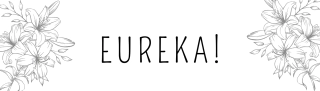 Eureka!