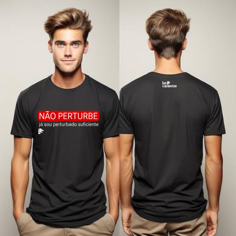 T-Shirt Não perturbe, já sou perturbado o suficiente