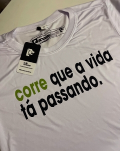T-Shirt Dryfit - corre que a vida tá passando - loja online