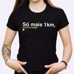 T-Shirt Só mais 1km, e nunca chega. na internet
