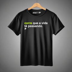 T-Shirt Dryfit - corre que a vida tá passando - comprar online