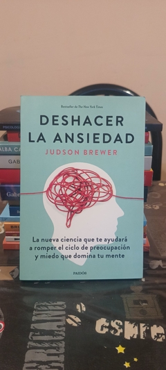 Deshacer la ansiedad - Judson Brewer en internet