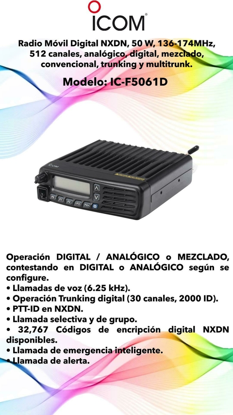 Radio Móvil Digital NXDN, 50 W, 136-174MHz, 512 canales, analógico, digital, mezclado, convencional, trunking y multitrunk. Modelo: IC-F5061D