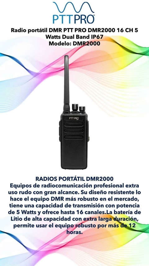 Radio portátil DMR PTT PRO DMR2000 16 CH 5 Watts Dual Band IP67 Modelo: DMR2000