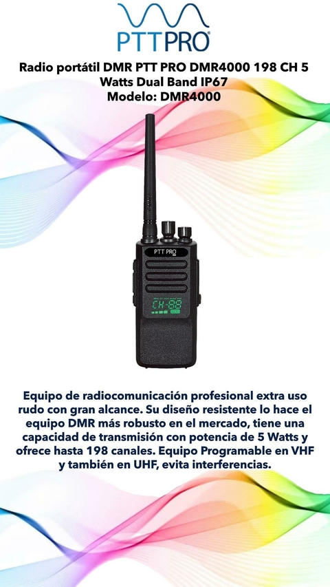Radio portátil DMR PTT PRO DMR4000 198 CH 5 Watts Dual Band IP67 Modelo: DMR4000
