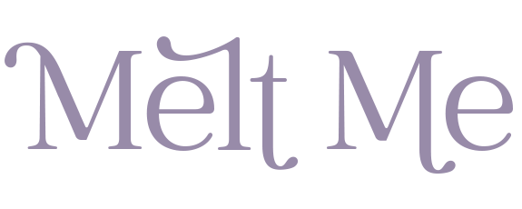 Melt Me