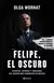 FELIPE, EL OSCURO - comprar en línea