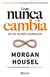 LO QUE NUNCA CAMBIA EN UN MUNDO CAMBIANTE - comprar en línea