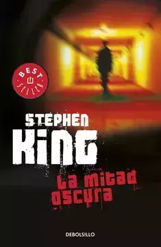 MITAD OSCURA, LA, King, Stephen, Bestseller, DEBOLSILLO, 9786073125246 - comprar en línea