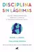 DISCIPLINA SIN LAGRIMAS - comprar en línea