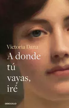 A DONDE TU VAYAS, IRE, Dana, Victoria, Bestseller, DEBOLSILLO, 9786073818650 - comprar en línea