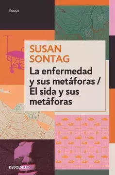 ENFERMEDAD Y SUS METAFORAS, LA, Sontag, Susan, Ensayo, DEBOLSILLO, 9786073822862 - comprar en línea