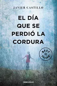 DIA QUE SE PERDIO LA CORDURA, EL, Castillo, Javier, Bestseller, DEBOLSILLO, 9786073803052 - comprar en línea