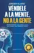 VENDELE A LA MENTE NO A LA GENTE - comprar en línea