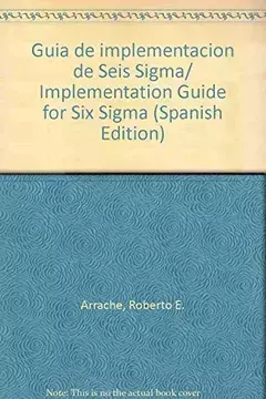 GUIA DE IMPLEMENTACION DE SEIS SIGMA, ARRACHE, ROBERTO E CONE, GARY, SUPAdmonAdministraciOn, EDITORIAL TRILLAS, 9789682453403 - comprar en línea