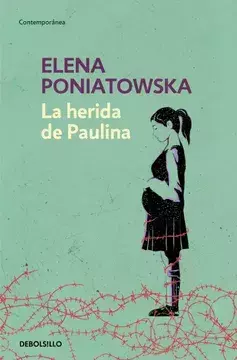 HERIDA DE PAULINA, LA, Poniatowska, Elena, ContemporAnea, DEBOLSILLO, 9786073821780 - comprar en línea