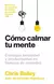 COMO CALMAR TU MENTE RT BAILEY, CHRIS REVERTE - comprar en línea