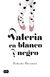 VALERIA EN BLANCO Y NEGRO SAGA VALERIA, Benavent, ElIsabet, ContemporAnea, SUMA, 9786073190916 - comprar en línea