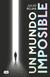 UN MUNDO IMPOSIBLE, Rojas, Julio, Thriller, SUMA, 9786073837286 - comprar en línea