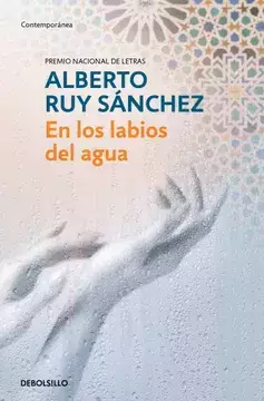 EN LOS LABIOS DEL AGUA, Ruy SAnchez, Alberto, ContemporAnea, DEBOLSILLO, 9786073804608 - comprar en línea