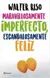 MARAVILLOSAMENTE IMPERFECTO, ESCANDALOSAMENTE FELIZ - comprar en línea