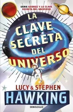 CLAVE SECRETA DEL UNIVERSO, LA, Hawking, StephenHawking, Lucy, Bestseller, DEBOLSILLO, 9786073837569 - comprar en línea