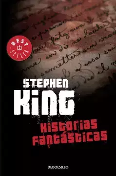 HISTORIAS FANTASTICAS, King, Stephen, Bestseller, DEBOLSILLO, 9786073123617 - comprar en línea