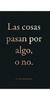LAS COSAS PASAN POR ALGO, O NO - comprar en línea