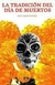 LA TRADICION DEL DIA DE MUERTOS - comprar en línea