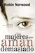 LAS MUJERES QUE AMAN DE MASIADO - comprar en línea