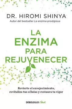 ENZIMA PARA REJUVENECER, LA, Shinya, Dr Hiromi, CLAVE, DEBOLSILLO, 9786073843560 - comprar en línea
