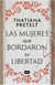 LAS MUJERES QUE BORDARON SU LIBERTAD, Pretelt, Thatiana, Suma, SUMA, 9786073848091 - comprar en línea