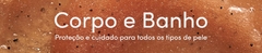 Banner da categoria Corpo & Banho