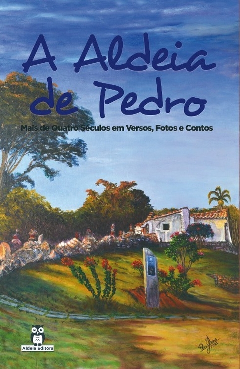 A Aldeia de Pedro - Mais de quatro séculos de história