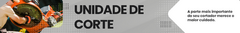 Banner da categoria Unidade de corte e suas peças