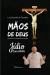 Mãos de Deus: biografia autorizada do Pe. Júlio Lancellotti