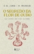 O Segredo Da Flor De Ouro