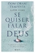 Se Eu Quiser Falar Com Deus